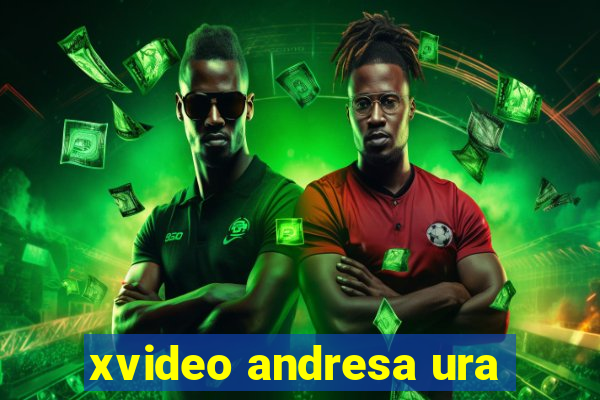 xvideo andresa ura